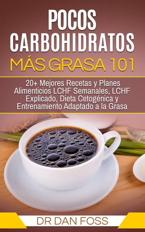 Pocos Carbohidratos, Más Grasa 101
